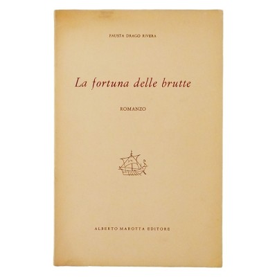 La fortuna delle brutte F Drago Rivera Marotta Editore 1961