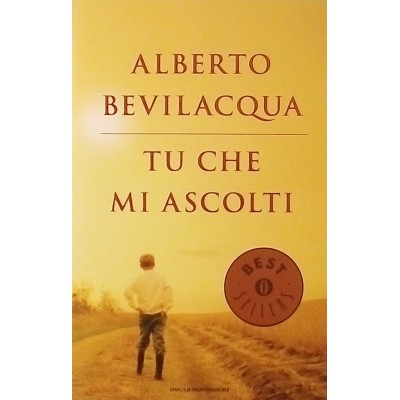 Tu che mi ascolti Alberto Bevilacqua Oscar Mondadori 2006