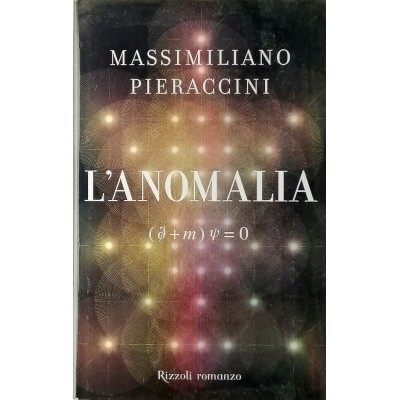 L 'anomalia Massimiliano Pieraccini Rizzoli Romanzo I edizione 2011
