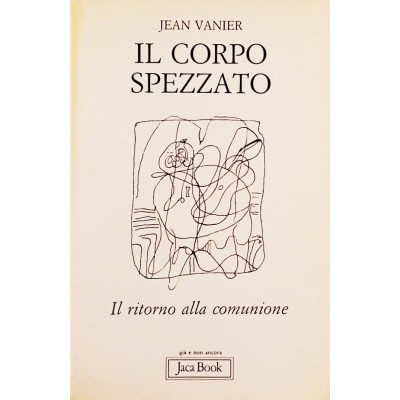 Il Corpo Spezzato Jean Vanier Romanzo Jaca Book I edizione 1990