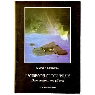 Il sorriso del giudice pirata Natale Barbera Romanzo Gangemi Editore 2000