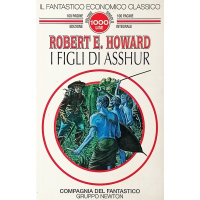 I Figli di Asshur Robert E Howard Il Fantastico Gruppo Newton 1994