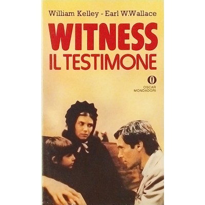 Witness Il testimone Kelly-Wallace Romanzo Oscar Mondadori 1988
