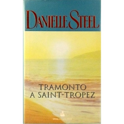 Tramonto a Saint Tropez Romanzo Daniell Steel Sperling & Kupfer 2005