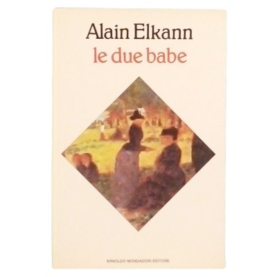 Le due babe Alain Elkann Romanzo Mondadori I edizione 1986
