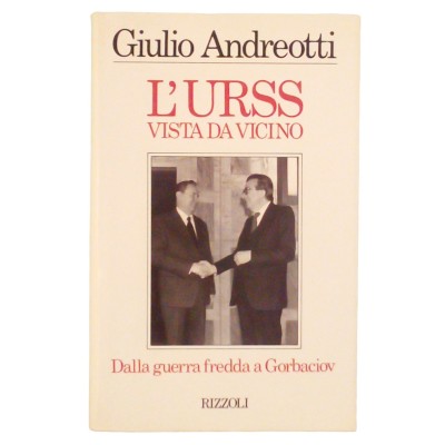 L'URSS vista da vicino Giulio Andreotti Storia Rizzoli I edizione 1988