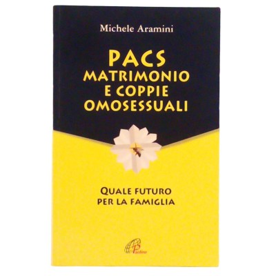 Pacs matrimonio e coppie omosessuali Aramini Saggio Edizioni Paoline 2006
