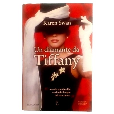 Un diamante da Tiffany Karen Swan Romanzo Newton Compton 2011