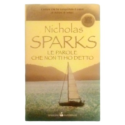 Le parole che non ti ho detto Nicholas Sparks Romanzo Sperling 2004