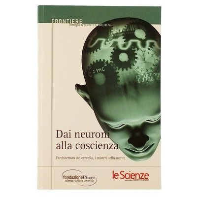 Dai Neuroni alla Coscienza Scienticamerican  Le Scienze 2005