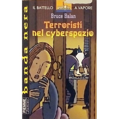 Terroristi nel Cyberspazio Bruce Balan Narrativa PIEMME Junior 1998