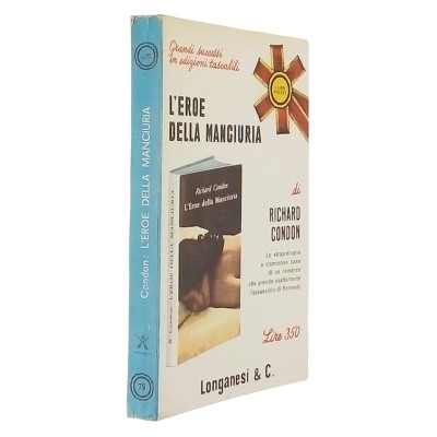 L'eroe della Manciuria Richard Condon Narrativa Longanesi & C 1967