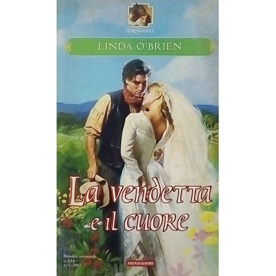 La vendetta e il cuore Linda O'brien Passione Mondadori Editore 2003