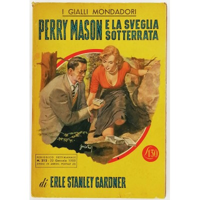 Perry Mason E La Sveglia Sotterrata E. Stanley Gardner Il Giallo Mondadori 1955