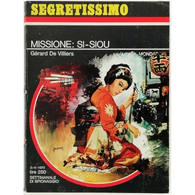 Missione: Si-Siou Gérard De Villiers Segretissimo Mondadori 1970