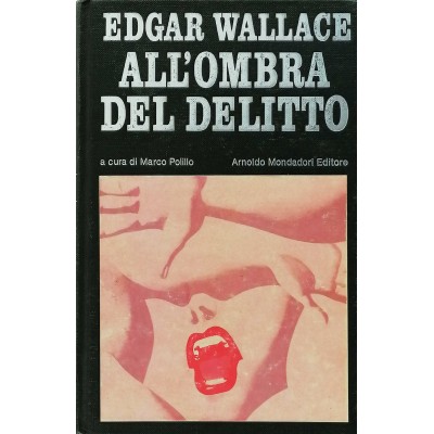 All'ombra del delitto Romanzo Edgar Wallace Mondadori Editore 1980