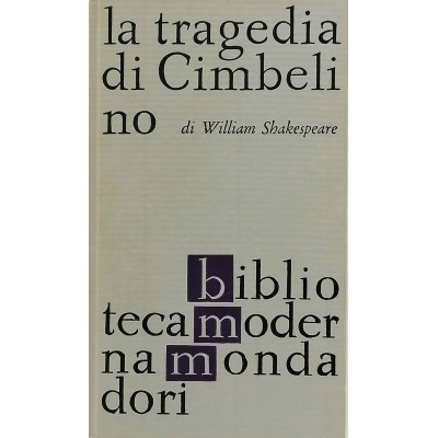 La Tragedia Di Cimbelino William Shakespeare Biblioteca Moderna Mondadori 1964