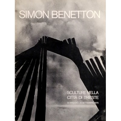 Simon Benetton Sculture nella Città di Trieste Forum Galleria d'Arte 1979