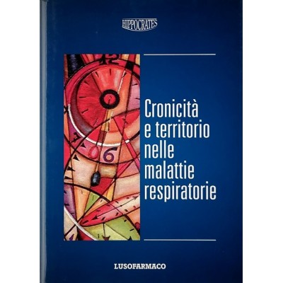 Cronicità e territorio nelle malattie respiratorie Hippocrates Edizioni 2012