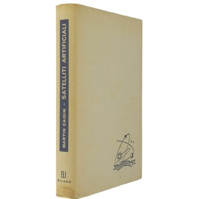 Satelliti Artificiali Martin Caidin Scienze ELI Milano