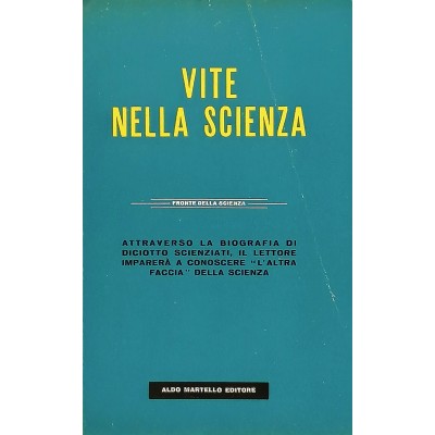Vite Nella Scienza Fronte della Scienza Aldo Martello Editore