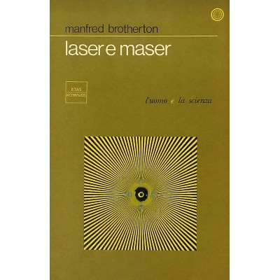 Lasere Maser Manfred Brotherton L'uomo e la Scienza