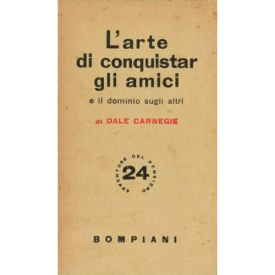 L’Arte Di Conquistar Gli Amici Dale Carnegie Editore Bompiani