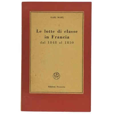 Karl Marx Le Lotte Di Classe In Francia Edizioni Rinascita