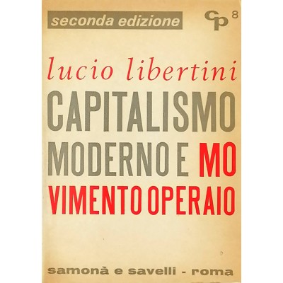 Capitalismo Moderno E Movimento Operaio Lucio Libertini Samonà e Savelli Editori