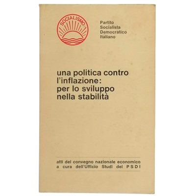 Una Politica Contro L’Inflazione: Per Lo Sviluppo Nella Stabilità P.S.D. Italiano
