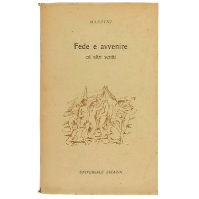 Mazzini Fede E Avvenire Ed Altri Scritti Universale Einaudi