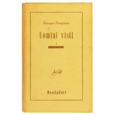 Uomini Visti volume I Giuseppe Ravegnani Biblioteca Economica Mondadori