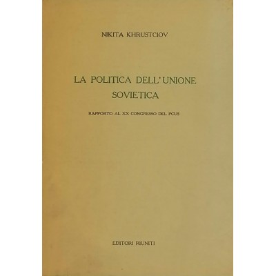 La Politica Dell’Unione Sovietica Nikita Khrustcëv Editori Riuniti