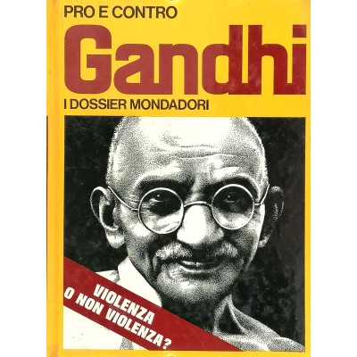 Gandhi Biografia Collana Pro E Contro I Dossier Mondadori