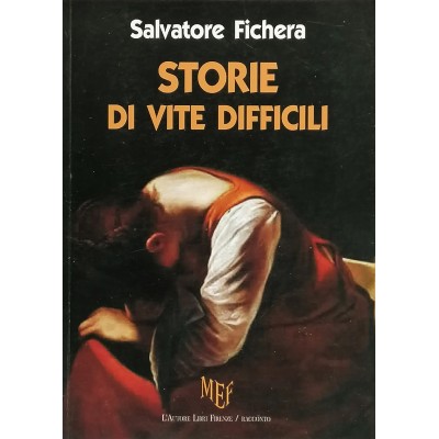 Storie Di Vite Difficili Racconto Salvatore Fichera L'Autore Libri Firenze