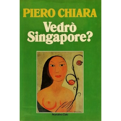Vedrò Singapore? Romanzo Piero Chiara Narrativa Club