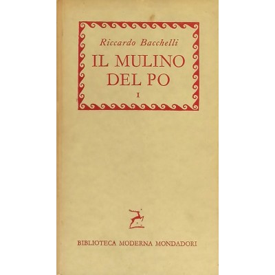 Il Mulino Del Po I Riccardo Bacchelli Biblioteca Moderna Mondadori