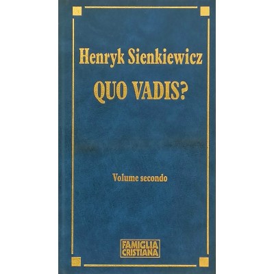 Quo Vadis? Henryk Sienkiewicz Volume 2 I Classici della letteratura