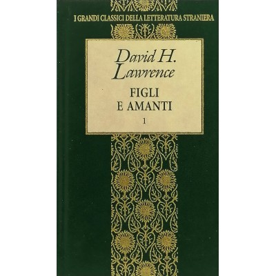Figli E Amanti volume 1 David H. Lawrence I Grandi Classici della letteratura