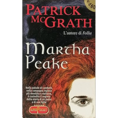 Martha Peake Romanzo Patrick McGrath SuperPocket 2002