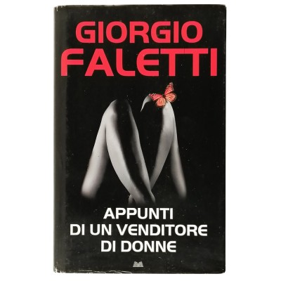 Appunti Di Un Venditore Di Donne Romanzo G. Faletti Edizione Mondolibri 2011