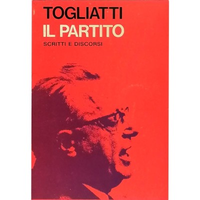 Togliatti Il Partito Scritti E Discorsi Storia Sezione PCI 1973