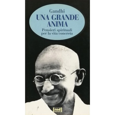 Gandhi Una Grande Anima Biografia Pensieri Spirituali RED Edizioni 1998