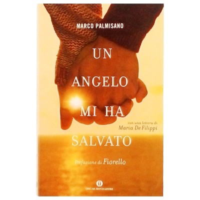 Un angelo mi ha salvato Storia Marco Palmisano Oscar Mondadori 2008