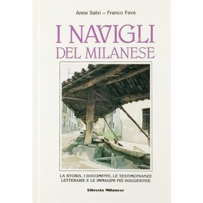 I Navigli del Milanese Storia Anna Salvi-Franco Fava Libreria Milanese