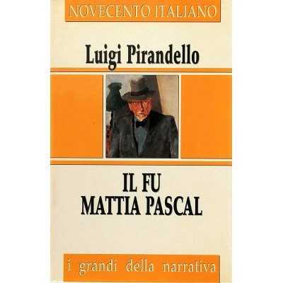 Il Fu Mattia Pascal Luigi Pirandello Novecento Italiano Narrativa