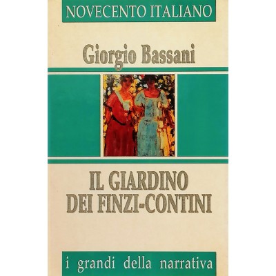 Il Giardino Dei Finzi-Contini Giorgio Bassani Novecento Italiano
