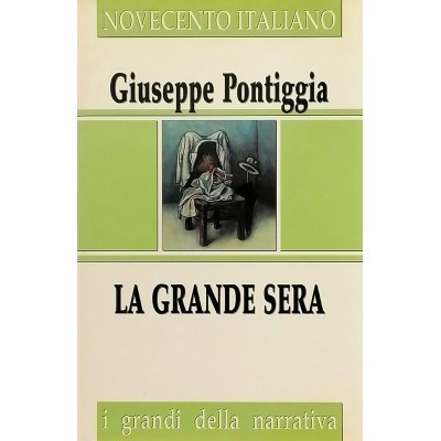 La Grande Sera Romanzo Giuseppe Pontiggia Novecento Italiano