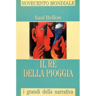 Il Re Della Pioggia Romanzo Saul Bellow Narrativa Mondiale