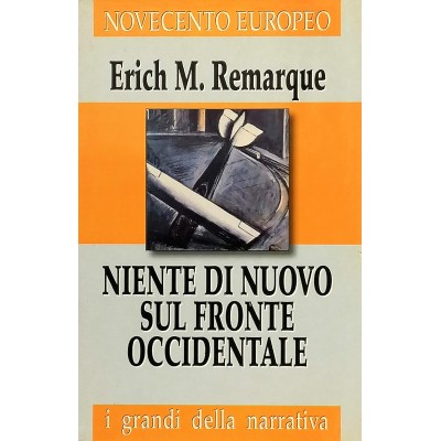 Niente Di Nuovo Sul Fronte Occidentale Erich M. Remarque Novecento Europeo